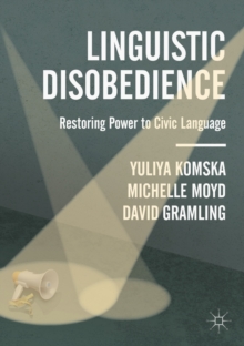 Image for Linguistic disobedience: restoring power to civic language