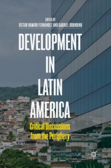 Development in Latin America: Critical Discussions from the Periphery