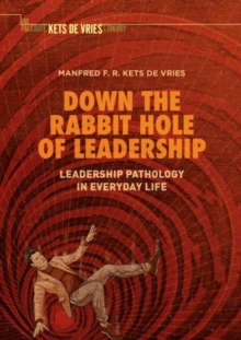 Image for Down the rabbit hole of leadership  : leadership pathology in everyday life