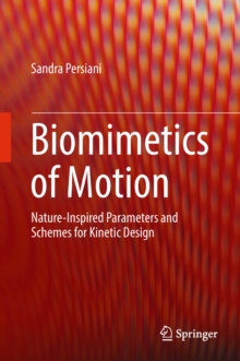 Image for Biomimetics of Motion: Nature-Inspired Parameters and Schemes for Kinetic Design