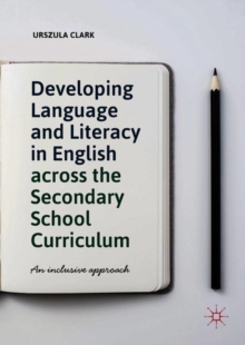 Image for Developing language and literacy in English across the secondary school curriculum: an inclusive approach
