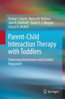 Image for Parent-child interaction therapy with toddlers: improving attachment and emotion regulation