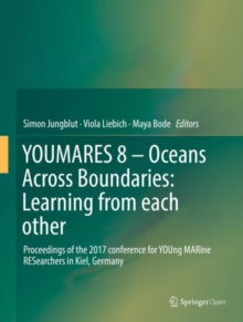 Image for YOUMARES 8 - Oceans Across Boundaries: Learning from each other : Proceedings of the 2017 conference for YOUng MARine RESearchers in Kiel, Germany