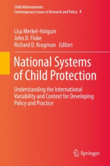 Image for National Systems of Child Protection: Understanding the International Variability and Context for Developing Policy and Practice