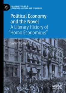 Image for Political economy and the novel: a literary history of "homo economicus"