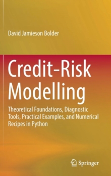 Credit-Risk Modelling: Theoretical Foundations, Diagnostic Tools, Practical Examples, and Numerical Recipes in Python