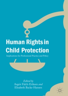 Image for Human Rights in Child Protection: Implications for Professional Practice and Policy