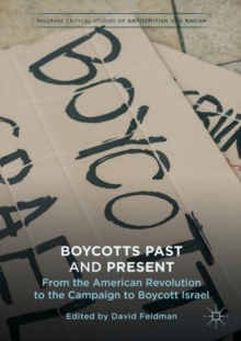 Image for Boycotts past and present: from the American Revolution to the campaign to boycott Israel
