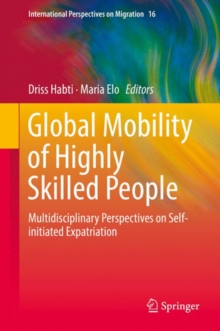 Image for Global Mobility of Highly Skilled People: Multidisciplinary Perspectives On Self-initiated Expatriation