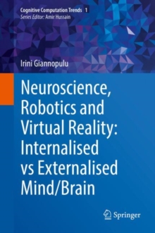 Image for Neuroscience, Robotics and Virtual Reality: Internalised vs Externalised Mind/Brain