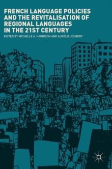 French Language Policies and the Revitalisation of Regional Languages in the 21st Century