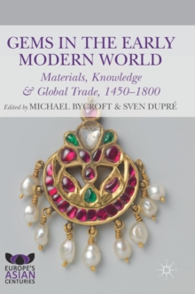 Image for Gems in the early modern world  : materials, knowledge and global trade, 1450-1800