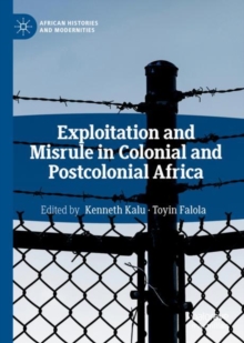 Image for Exploitation and Misrule in Colonial and Postcolonial Africa