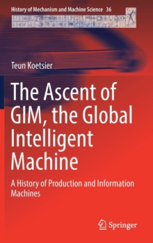 Image for The Ascent of GIM, the Global Intelligent Machine : A History of Production and Information Machines