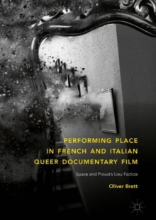 Image for Performing place in French and Italian queer documentary film: space and Proust's lieu factice