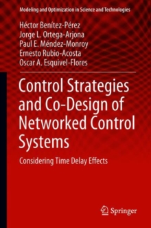 Image for Control strategies and co-design of networked control systems: considering time delay effects