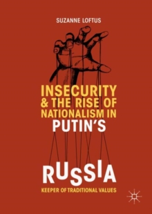 Image for Insecurity & the Rise of Nationalism in Putin's Russia