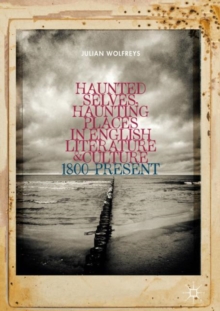 Image for Haunted selves, haunting places in English literature and culture  : 1800-present
