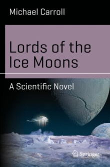 Image for Lords of the Ice Moons: A Scientific Novel
