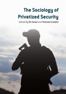 Image for The sociology of privatized security