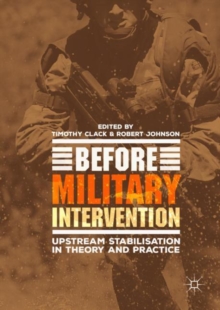 Image for Before military intervention  : upstream stabilisation in theory and practice