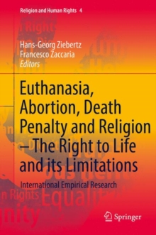 Image for Euthanasia, Abortion, Death Penalty and Religion - The Right to Life and its Limitations: International Empirical Research