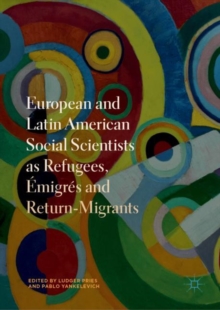 Image for European and Latin American social scientists as refugees, emigres and return-migrants