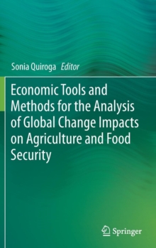 Image for Economic Tools and Methods for the Analysis of Global Change Impacts on Agriculture and Food Security