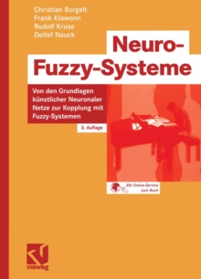 Image for Neuro-Fuzzy-Systeme: Von den Grundlagen kunstlicher Neuronaler Netze zur Kopplung mit Fuzzy-Systemen