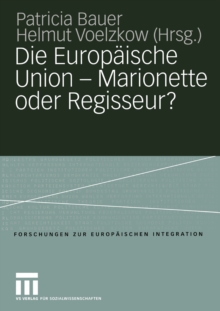 Image for Die Europaische Union - Marionette oder Regisseur?: Festschrift fur Ingeborg Tommel
