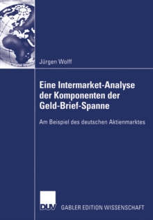 Image for Eine Intermarket-analyse Der Komponenten Der Geld-brief-spanne: Am Beispiel Des Deutschen Aktienmarktes