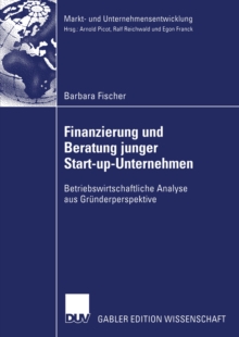 Image for Finanzierung Und Beratung Junger Start-up-unternehmen: Betriebswirtschaftliche Analyse Aus Grunderperspektive