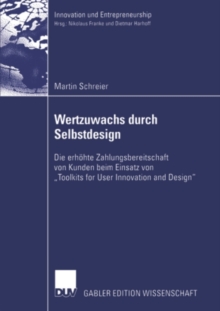 Image for Wertzuwachs Durch Selbstdesign: Die Erhohte Zahlungsbereitschaft Von Kunden Beim Einsatz Von Toolkits for User Innovation and Design&quote;