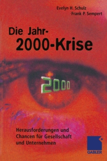 Image for Die Jahr-2000-Krise: Herausforderungen und Chancen fur Gesellschaft und Unternehmen