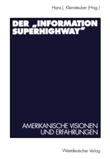 Image for Der Information Superhighway&quot;: Amerikanische Visionen und Erfahrungen