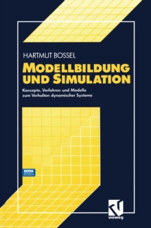 Image for Modellbildung Und Simulation: Konzepte, Verfahren Und Modelle Zum Verhalten Dynamischer Systeme