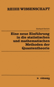 Image for Eine neue Einfuhrung in die statistischen und mathematischen Methoden der Quantentheorie