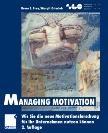 Image for Managing Motivation : Wie Sie die neue Motivationsforschung fur Ihr Unternehmen nutzen konnen