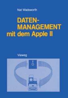 Image for Datenmanagement mit dem Apple II: Ein BASIC-Programmpaket zum personlichen Informationsmanagement