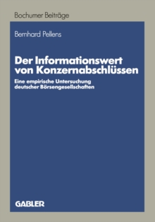 Image for Der Informationswert von Konzernabschlussen: Eine empirische Untersuchung deutscher Borsengesellschaften