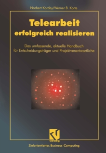 Image for Telearbeit Erfolgreich Realisieren: Das Umfassende, Aktuelle Handbuch Fur Entscheidungstrager Und Projektverantwortliche