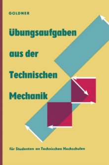 Image for Ubungsaufgaben Aus Der Technischen Mechanik: Statik * Festigkeitslehre * Dynamik