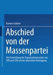 Image for Abschied Von Der Massenpartei: Die Entwicklung Der Organisationsmuster Von Spd Und Cdu Seit Der Deutschen Vereinigung