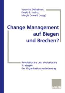Image for Change Management auf Biegen und Brechen?: Revolutionare und evolutionare Strategien der Organisationsveranderung