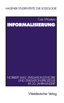 Image for Informalisierung: Norbert Elias' Zivilisationstheorie und Zivilisationsprozesse im 20. Jahrhundert