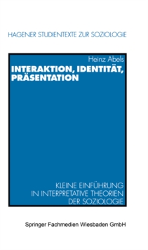 Image for Interaktion, Identitat, Prasentation: Kleine Einfuhrung in interpretative Theorien der Soziologie