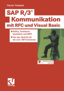 Image for SAP R/3(R) Kommunikation mit RFC und Visual Basic: IDOCs, Funktionsbausteine und BAPI - Von der librfc32.dll bis zum .NET-Connector