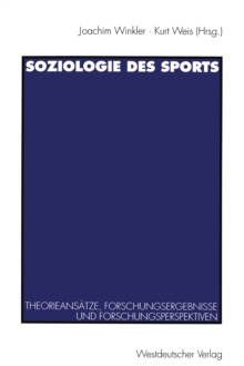 Image for Soziologie des Sports: Theorieansatze, Forschungsergebnisse und Forschungsperspektiven