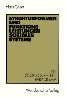 Image for Strukturformen und Funktionsleistungen sozialer Systeme: Ein soziologisches Paradigma.