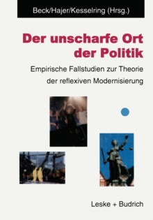 Image for Der unscharfe Ort der Politik: Empirische Fallstudien zur Theorie der reflexiven Modernisierung